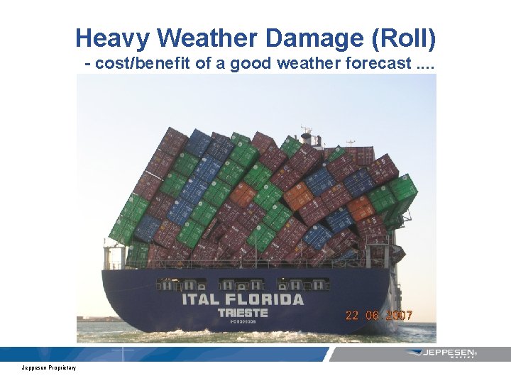 Heavy Weather Damage (Roll) - cost/benefit of a good weather forecast. . Jeppesen Proprietary