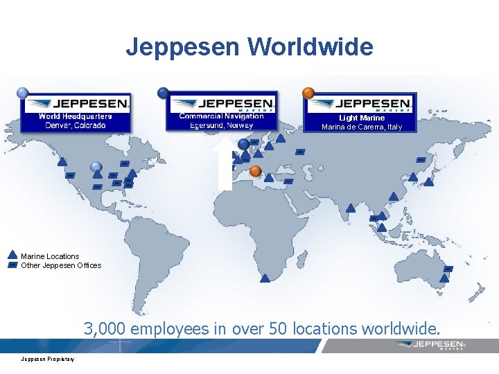 Jeppesen Worldwide Light Marine Marina de Carerra, Italy Marine Locations Other Jeppesen Offices 3,