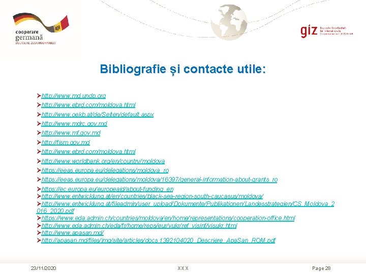 Bibliografie și contacte utile: Øhttp: //www. md. undp. org Øhttp: //www. ebrd. com/moldova. html