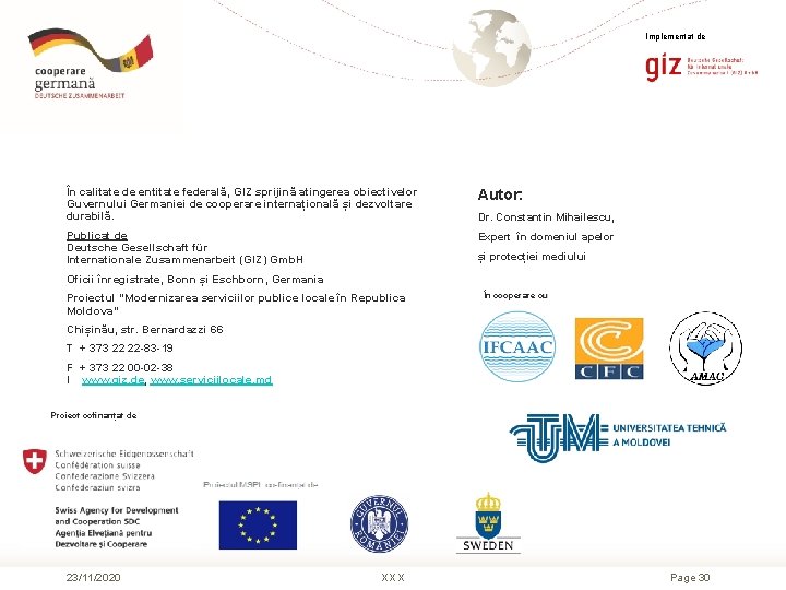 Implementat de În calitate de entitate federală, GIZ sprijină atingerea obiectivelor Guvernului Germaniei de