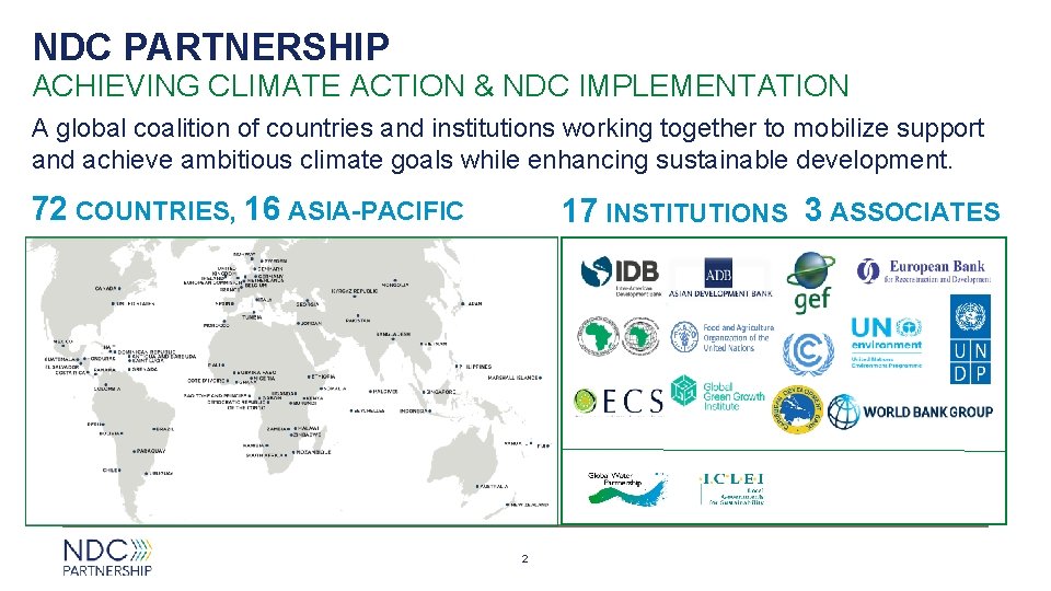 NDC PARTNERSHIP ACHIEVING CLIMATE ACTION & NDC IMPLEMENTATION A global coalition of countries and