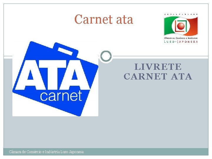 Carnet ata LIVRETE CARNET ATA Câmara de Comércio e Indústria Luso Japonesa 