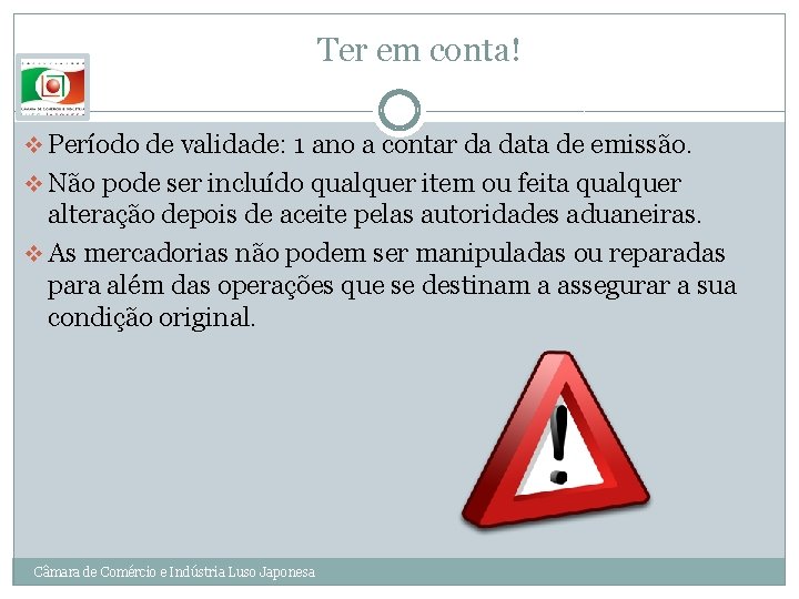 Ter em conta! v Período de validade: 1 ano a contar da data de