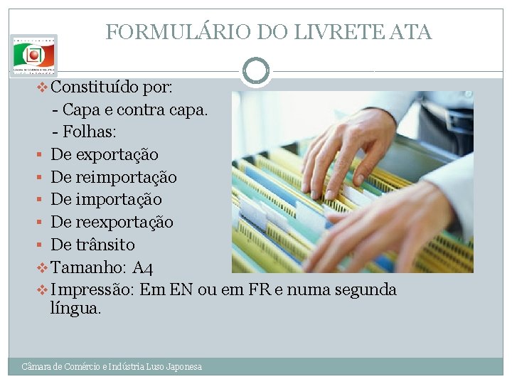 FORMULÁRIO DO LIVRETE ATA v Constituído por: - Capa e contra capa. - Folhas: