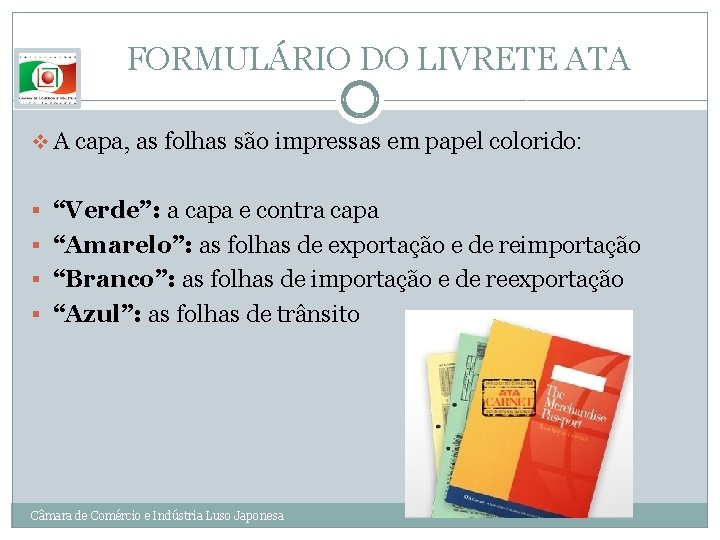 FORMULÁRIO DO LIVRETE ATA v A capa, as folhas são impressas em papel colorido: