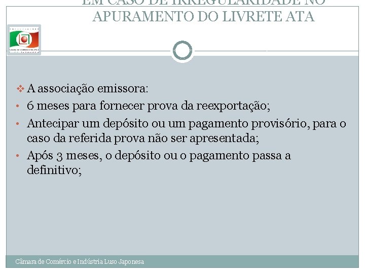 EM CASO DE IRREGULARIDADE NO APURAMENTO DO LIVRETE ATA v A associação emissora: •