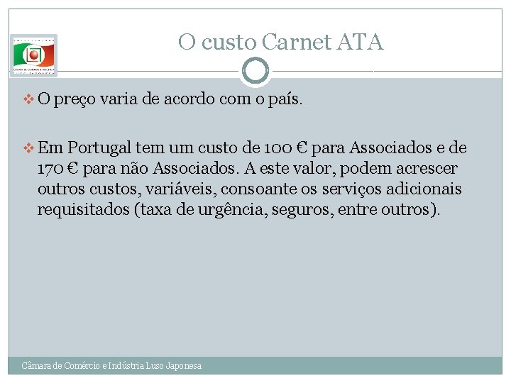 O custo Carnet ATA v O preço varia de acordo com o país. v