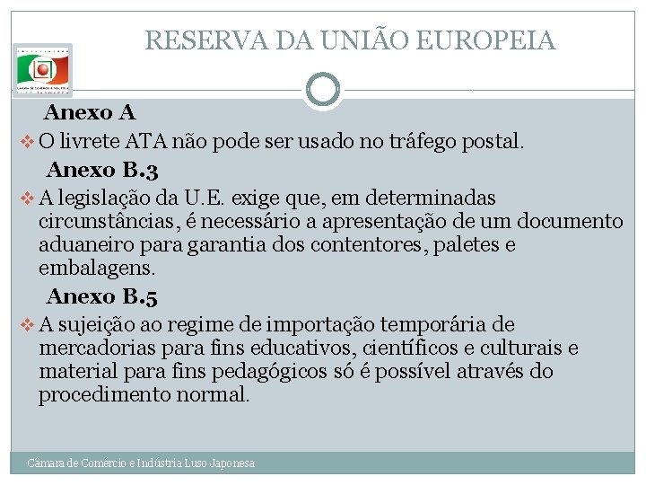 RESERVA DA UNIÃO EUROPEIA Anexo A v O livrete ATA não pode ser usado