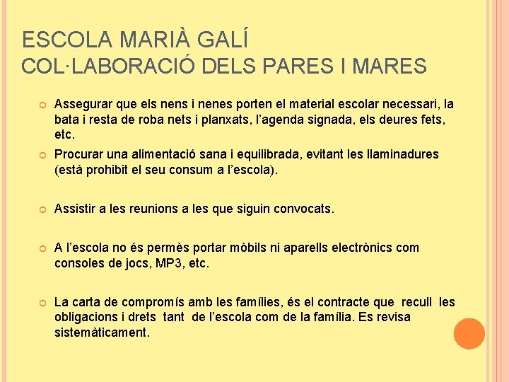 ESCOLA MARIÀ GALÍ COL·LABORACIÓ DELS PARES I MARES Assegurar que els nens i nenes