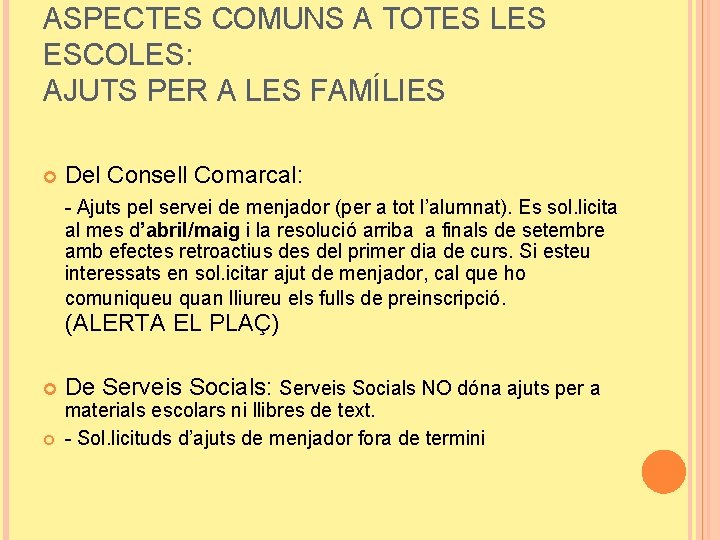 ASPECTES COMUNS A TOTES LES ESCOLES: AJUTS PER A LES FAMÍLIES Del Consell Comarcal: