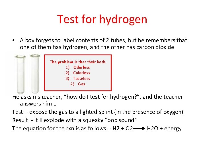 Test for hydrogen • A boy forgets to label contents of 2 tubes, but