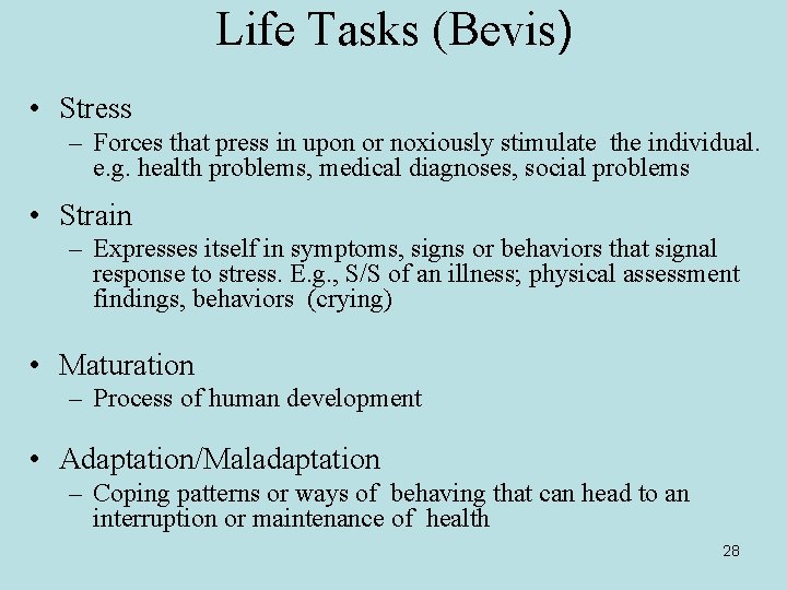 Life Tasks (Bevis) • Stress – Forces that press in upon or noxiously stimulate