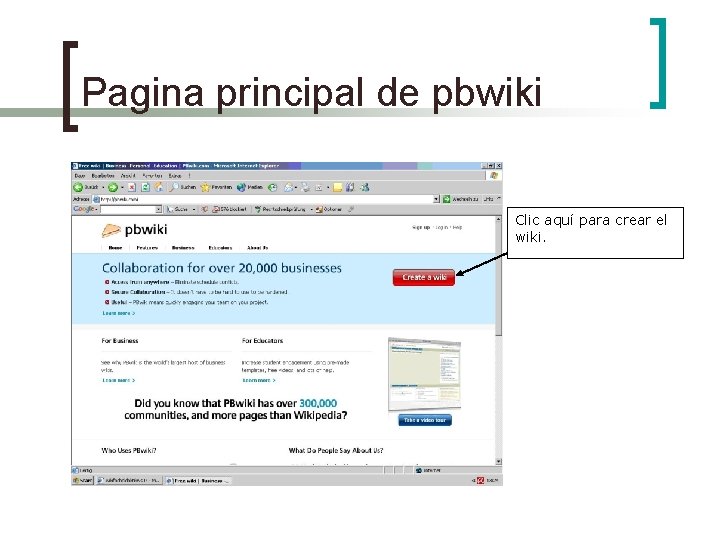 Pagina principal de pbwiki Clic aquí para crear el wiki. 