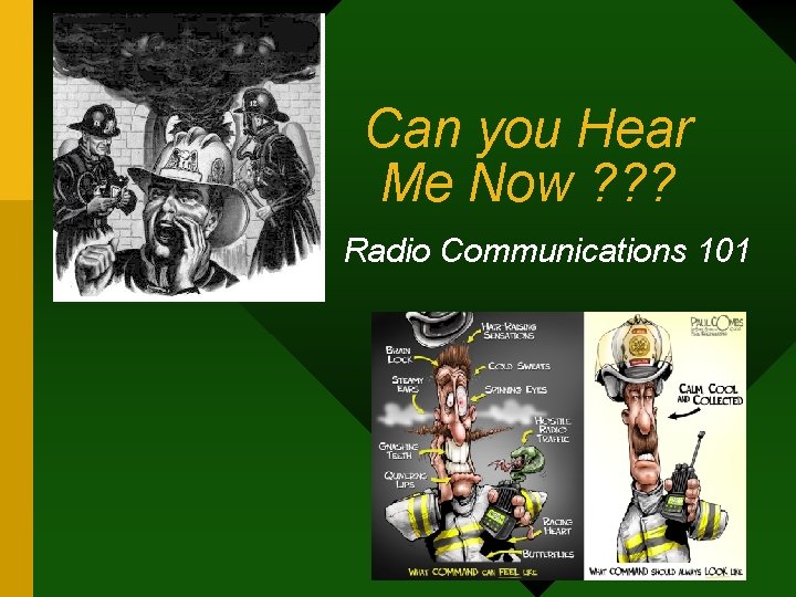 Can you Hear Me Now ? ? ? Radio Communications 101 