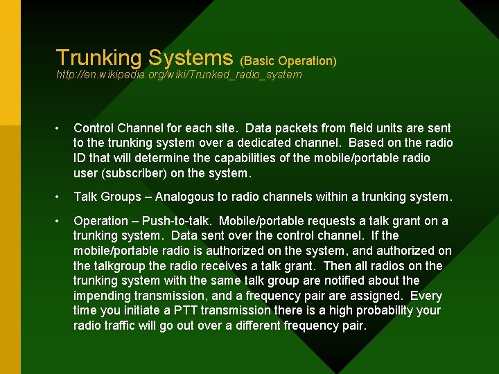 Trunking Systems (Basic Operation) http: //en. wikipedia. org/wiki/Trunked_radio_system • Control Channel for each site.