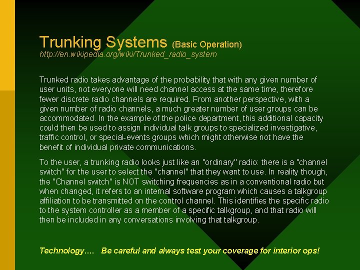 Trunking Systems (Basic Operation) http: //en. wikipedia. org/wiki/Trunked_radio_system Trunked radio takes advantage of the