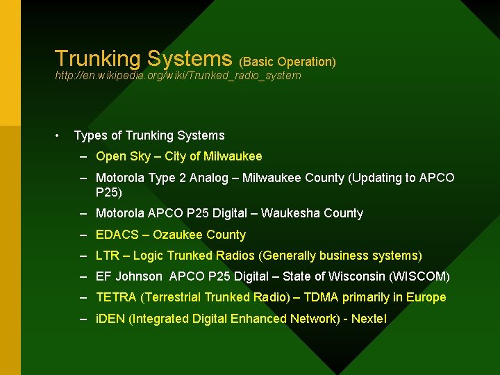 Trunking Systems (Basic Operation) http: //en. wikipedia. org/wiki/Trunked_radio_system • Types of Trunking Systems –