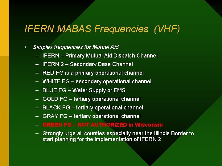 IFERN MABAS Frequencies (VHF) • Simplex frequencies for Mutual Aid – IFERN – Primary
