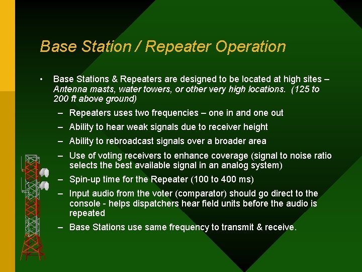 Base Station / Repeater Operation • Base Stations & Repeaters are designed to be