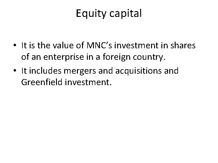 Equity capital • It is the value of MNC’s investment in shares of an