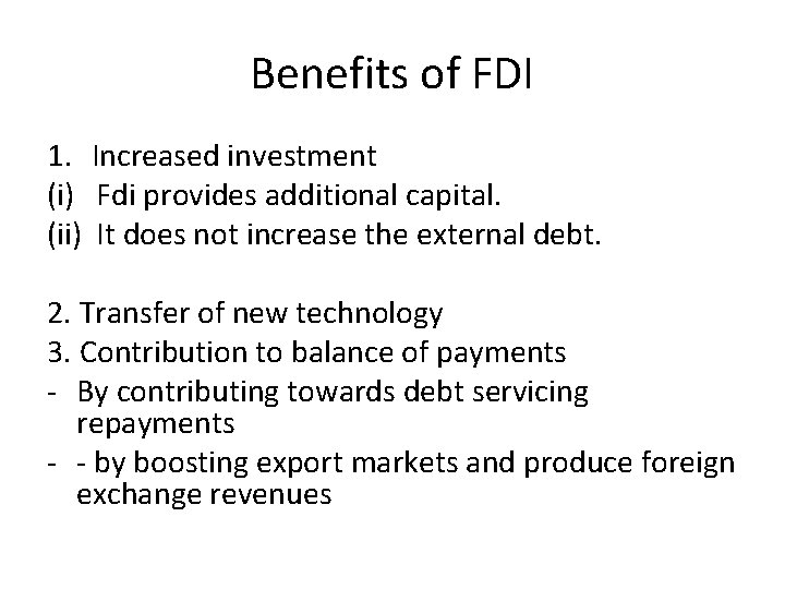 Benefits of FDI 1. Increased investment (i) Fdi provides additional capital. (ii) It does