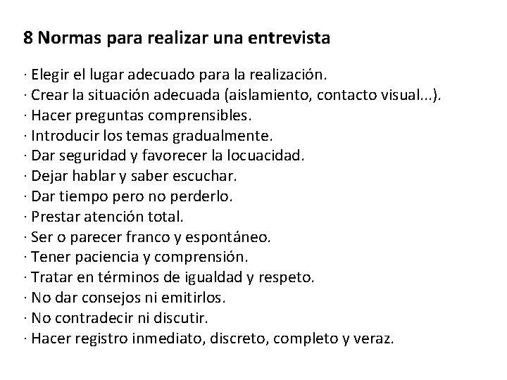 8 Normas para realizar una entrevista · Elegir el lugar adecuado para la realización.