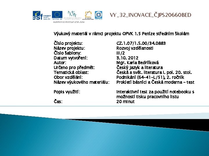 VY_32_INOVACE_ČJPS 20660 BED Výukový materiál v rámci projektu OPVK 1. 5 Peníze středním školám