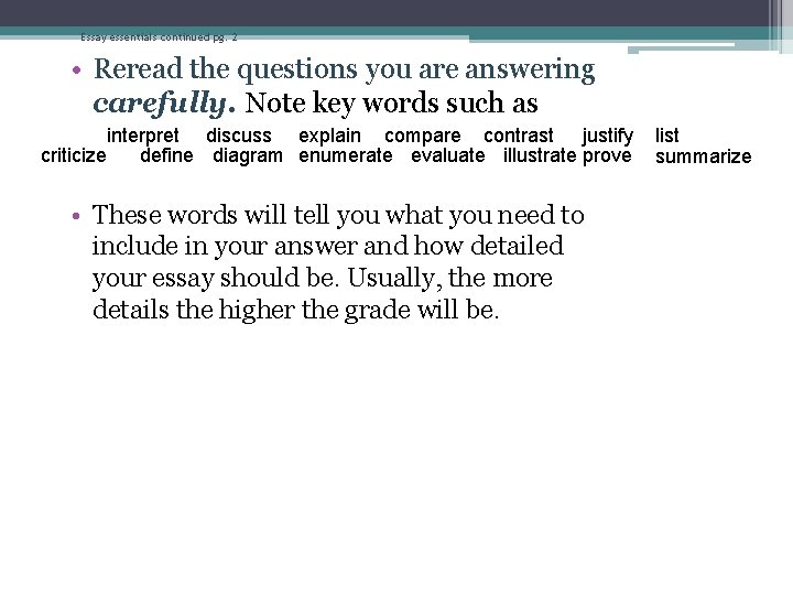 Essay essentials continued pg. 2 • Reread the questions you are answering carefully. Note