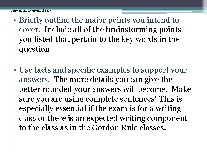 Essay essentials continued pg. 3 • Briefly outline the major points you intend to