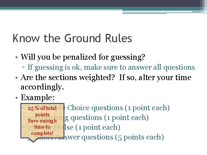 Know the Ground Rules • Will you be penalized for guessing? ▫ If guessing
