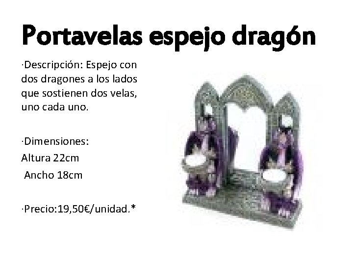 Portavelas espejo dragón ·Descripción: Espejo con dos dragones a los lados que sostienen dos