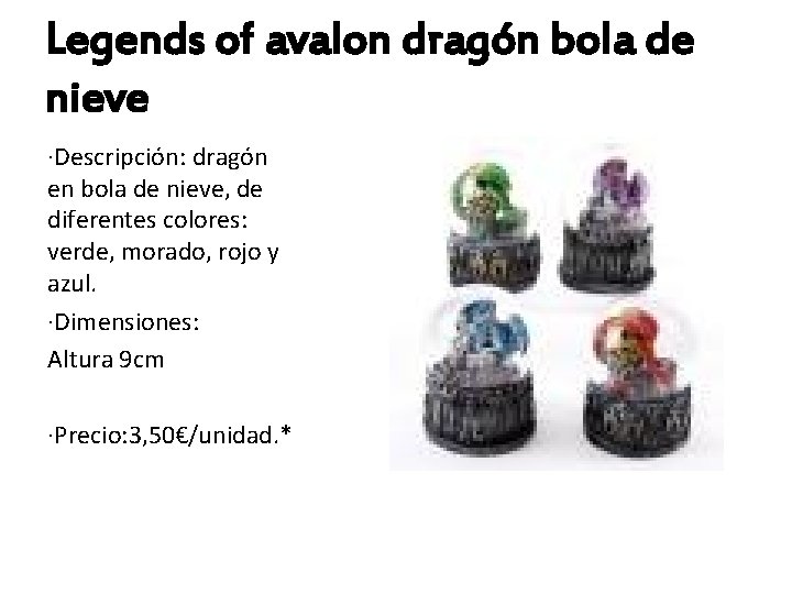 Legends of avalon dragón bola de nieve ·Descripción: dragón en bola de nieve, de