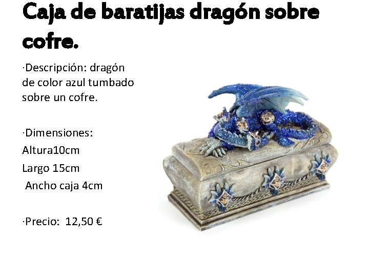 Caja de baratijas dragón sobre cofre. ·Descripción: dragón de color azul tumbado sobre un