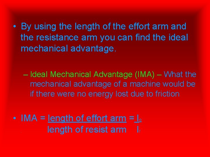  • By using the length of the effort arm and the resistance arm