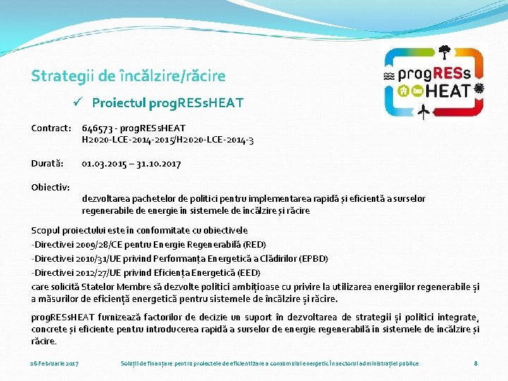 Strategii de încălzire/răcire ü Proiectul prog. RESs. HEAT Contract: 646573 - prog. RESs. HEAT