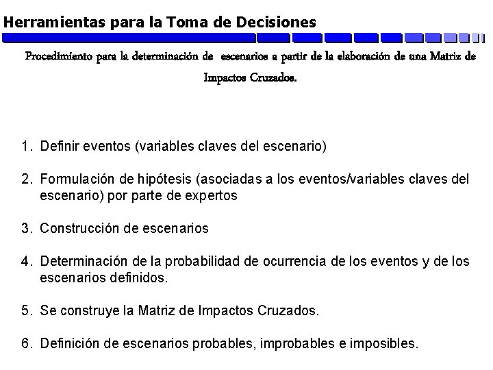 Herramientas para la Toma de Decisiones Procedimiento para la determinación de escenarios a partir