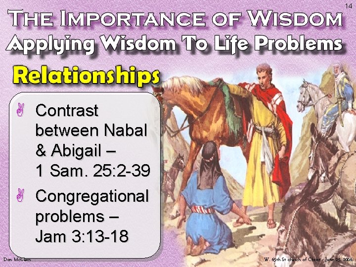 14 A Contrast between Nabal & Abigail – 1 Sam. 25: 2 -39 A