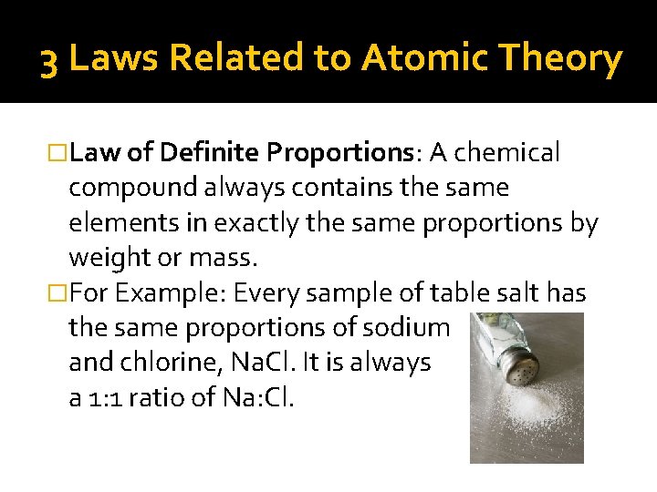 3 Laws Related to Atomic Theory �Law of Definite Proportions: A chemical compound always 3 Laws Related to Atomic Theory �Law of Definite Proportions: A chemical compound always