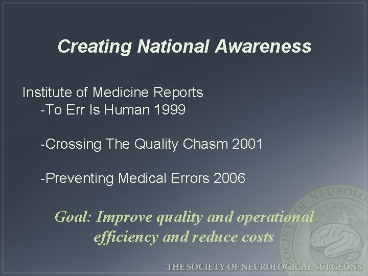 Creating National Awareness Institute of Medicine Reports -To Err Is Human 1999 -Crossing The