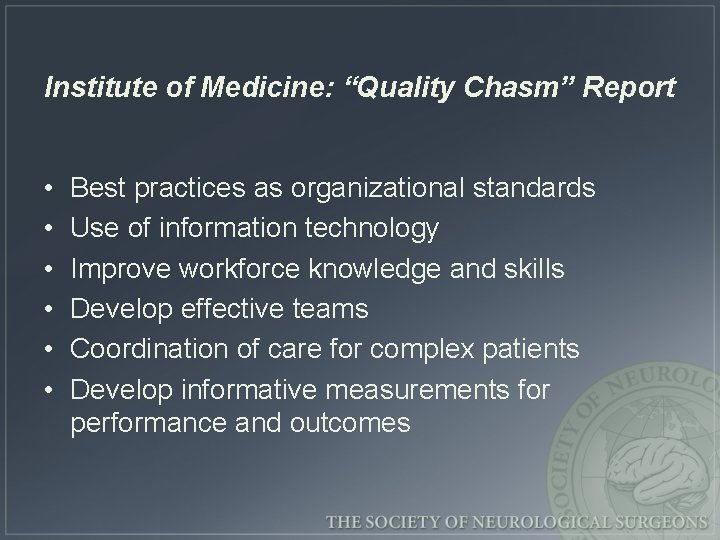 Institute of Medicine: “Quality Chasm” Report • • • Best practices as organizational standards