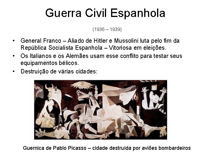 Guerra Civil Espanhola (1936 – 1939) • General Franco – Aliado de Hitler e