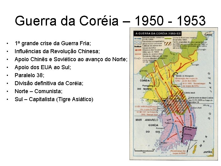 Guerra da Coréia – 1950 - 1953 • • 1ª grande crise da Guerra