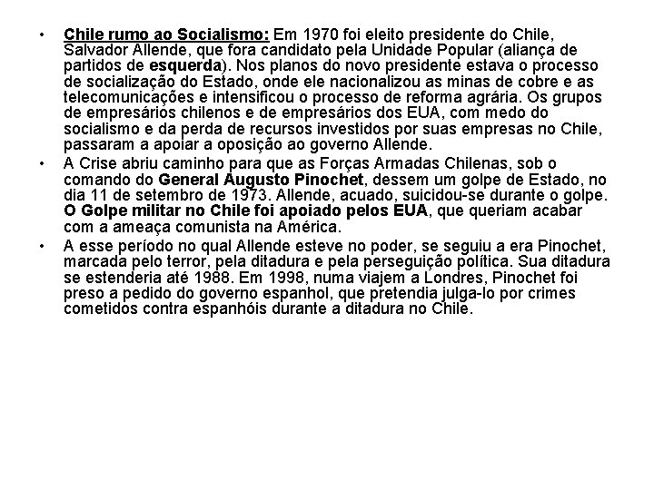  • • • Chile rumo ao Socialismo: Em 1970 foi eleito presidente do