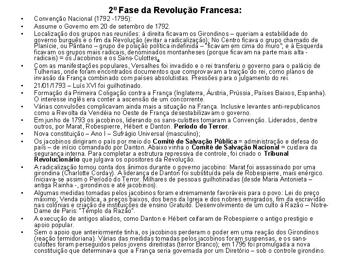 2º Fase da Revolução Francesa: • • • • Convenção Nacional (1792 -1795): Assume
