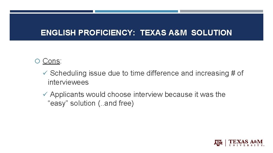 ENGLISH PROFICIENCY: TEXAS A&M SOLUTION Cons: ü Scheduling issue due to time difference and