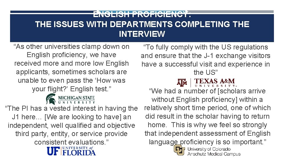 ENGLISH PROFICIENCY: THE ISSUES WITH DEPARTMENTS COMPLETING THE INTERVIEW “As other universities clamp down