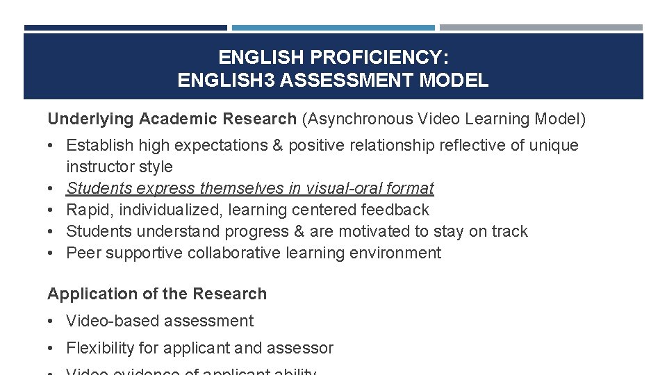ENGLISH PROFICIENCY: ENGLISH 3 ASSESSMENT MODEL Underlying Academic Research (Asynchronous Video Learning Model) •