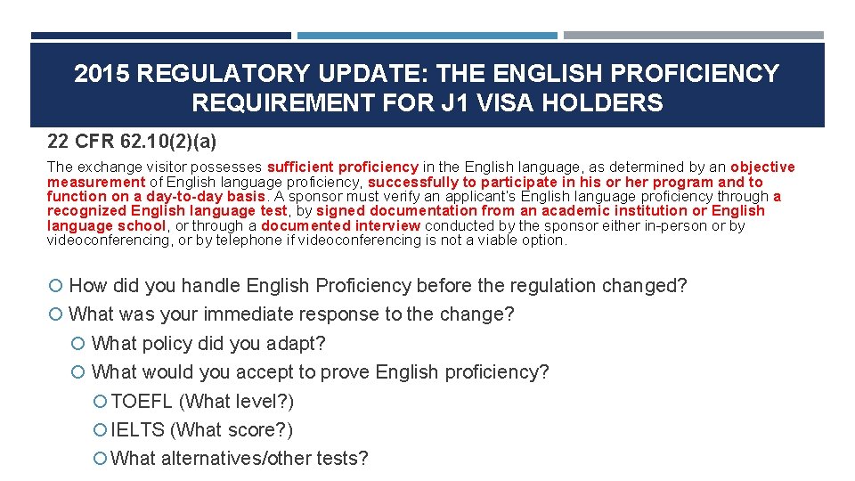 2015 REGULATORY UPDATE: THE ENGLISH PROFICIENCY REQUIREMENT FOR J 1 VISA HOLDERS 22 CFR