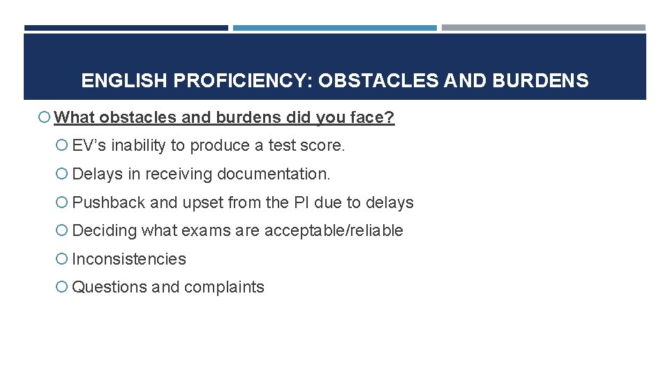 ENGLISH PROFICIENCY: OBSTACLES AND BURDENS What obstacles and burdens did you face? EV’s inability