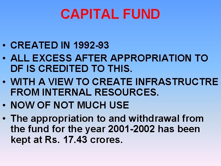 CAPITAL FUND • CREATED IN 1992 -93 • ALL EXCESS AFTER APPROPRIATION TO DF